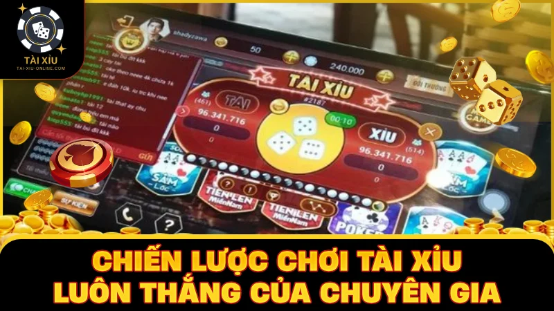 Chiến lược chơi tài xỉu luôn thắng của chuyên gia